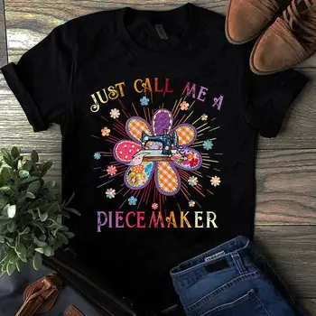 Просто обади ми Piecemaker, Шиене, квилтинг, в памучна тениска с кръгло деколте, мъжки и дамски ежедневни ризи с къс ръкав, блузи, директен доставка